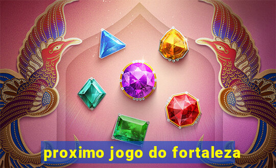 proximo jogo do fortaleza